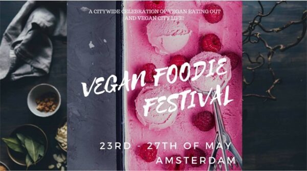 Vegan Foodie Festival (23 mei – 27 mei 2018)