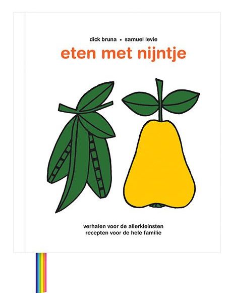 Eten met Nijntje: het grote Nijntje kookboek voor je dreumes, peuter of kleuter
